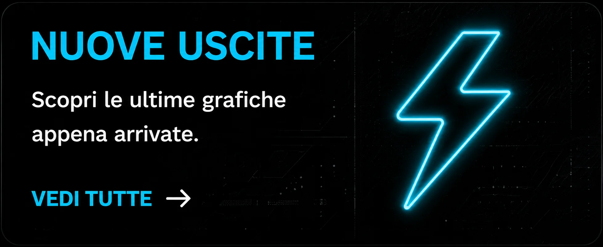 Nuove uscite — scopri le ultime grafiche appena arrivate